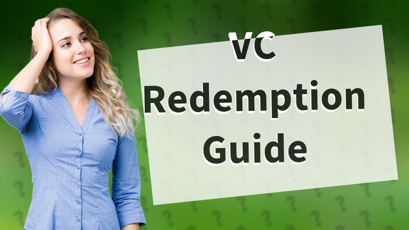 VC Redemption Guide