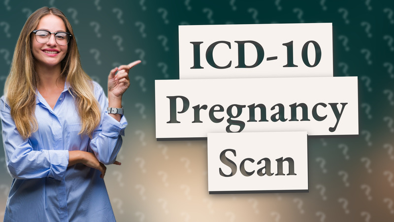 ICD-10 Pregnancy Scan
