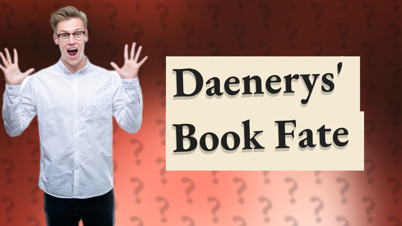 Daenerys' Book Fate