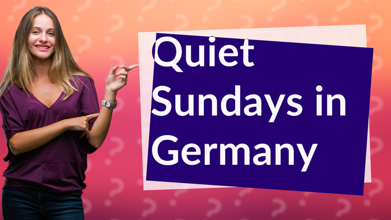 Quiet Sundays in Germany