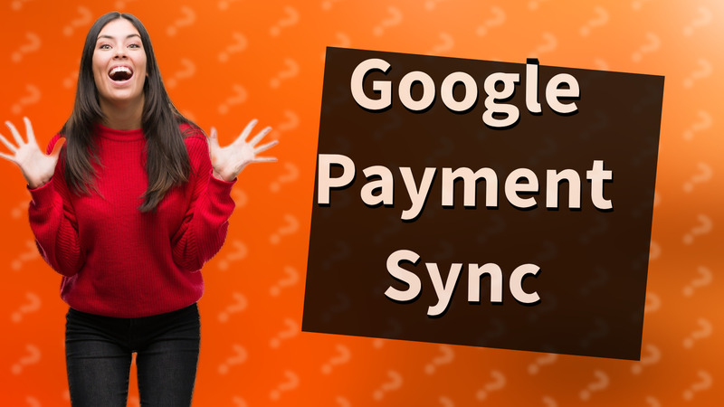 Google Payment Sync