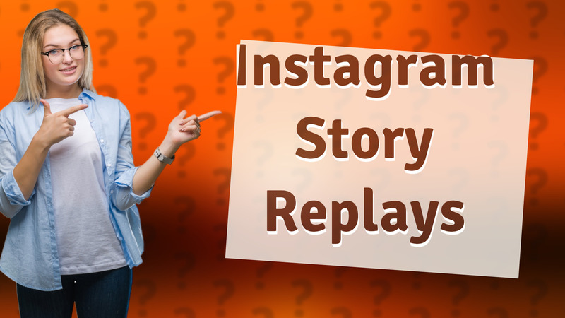 Instagram Story Replays