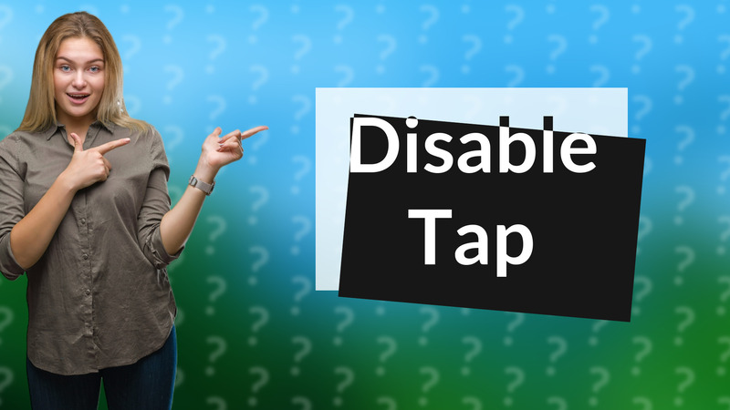 Disable Tap