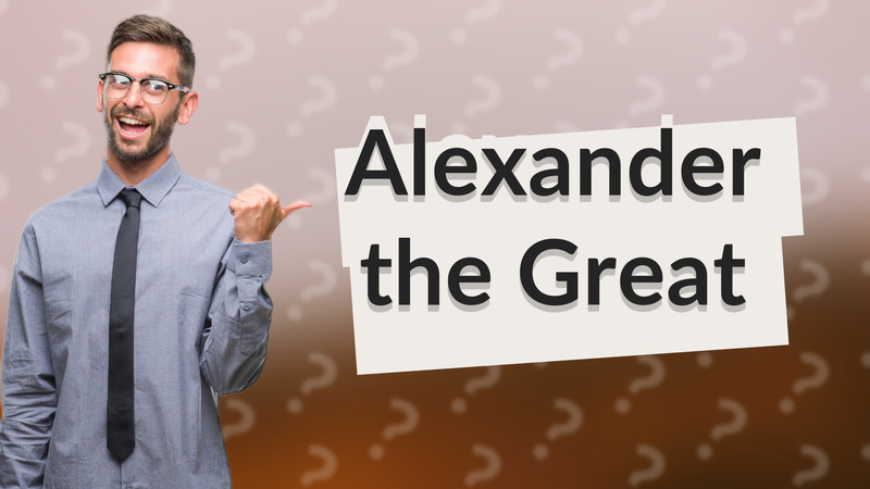 Alexander the Great
