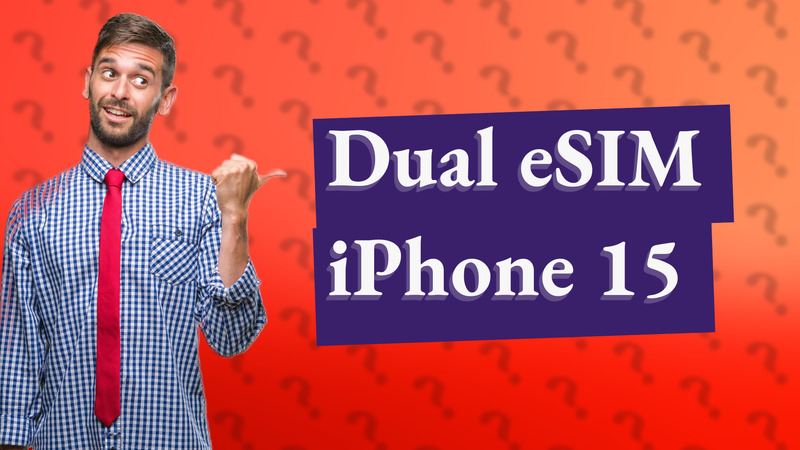 Dual eSIM iPhone 15