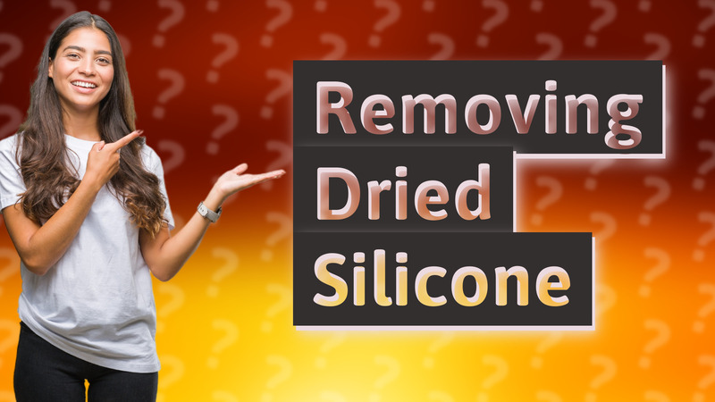 Removing Dried Silicone