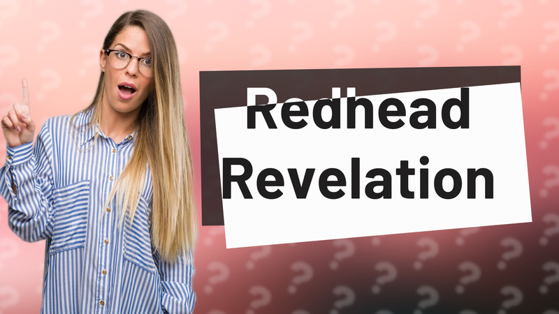 Redhead Revelation