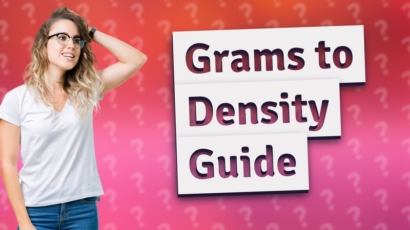 Grams to Density Guide