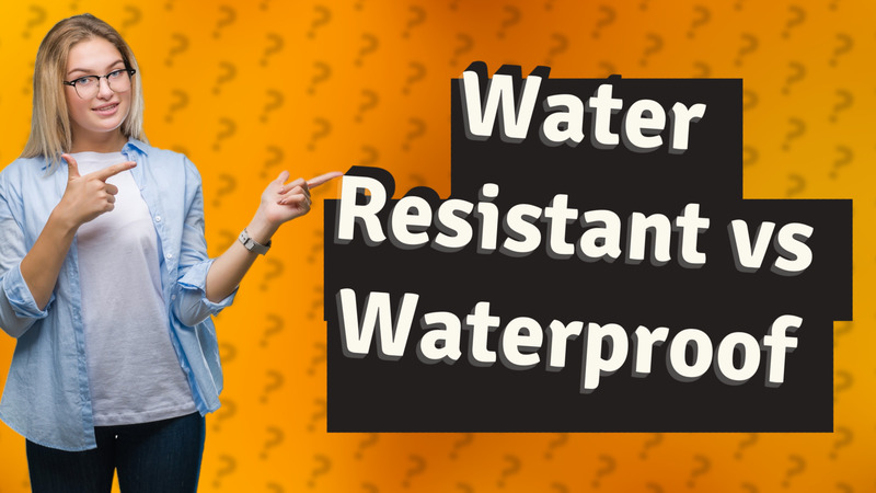 Water Resistant vs Waterproof