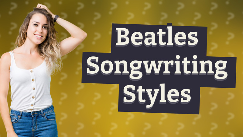 Beatles Songwriting Styles