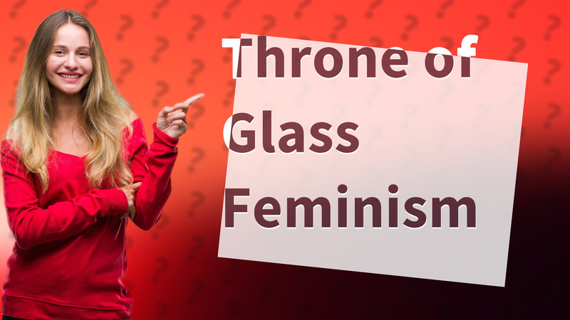 Throne of Glass Feminism