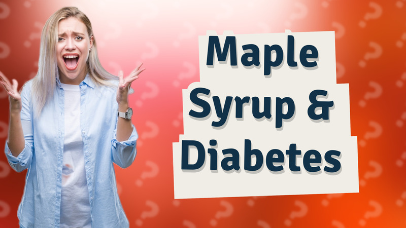 Maple Syrup & Diabetes