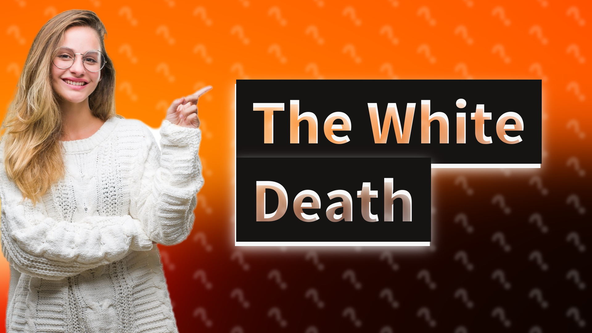 The White Death