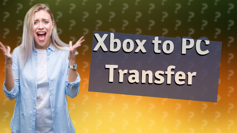 Xbox to PC Transfer
