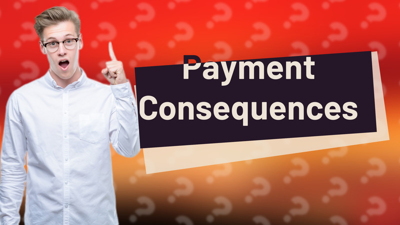 Payment Consequences