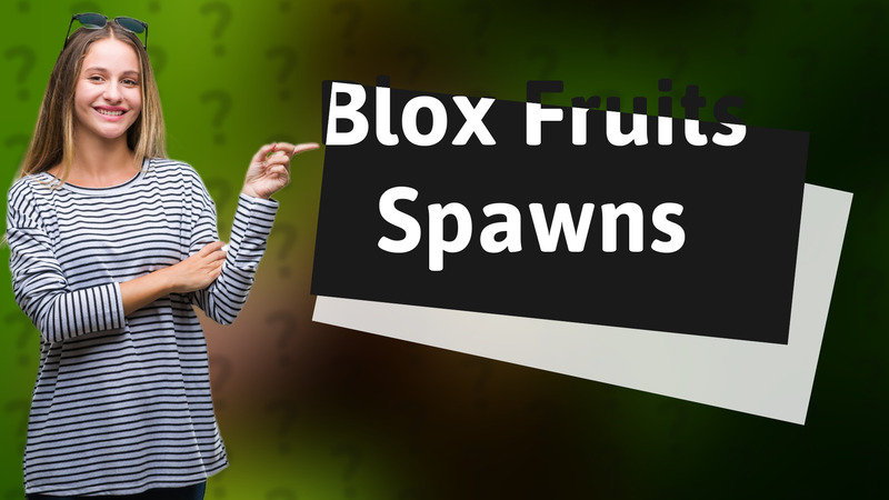 Blox Fruits Spawns