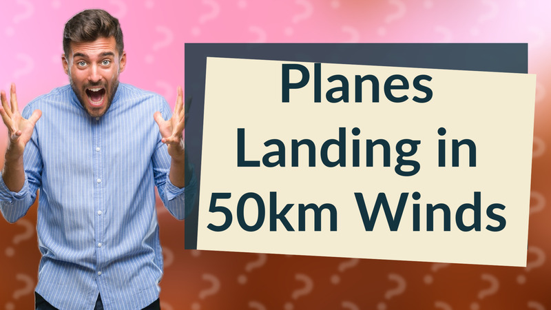 Planes Landing in 50km Winds