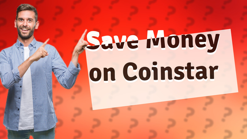 Save Money on Coinstar
