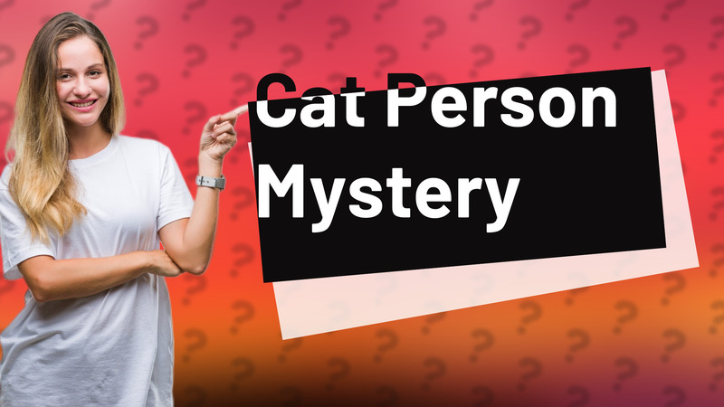 Cat Person Mystery