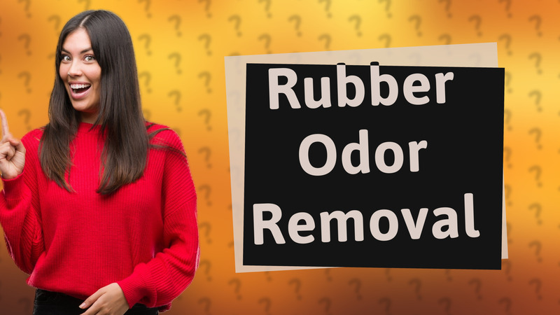 Rubber Odor Removal