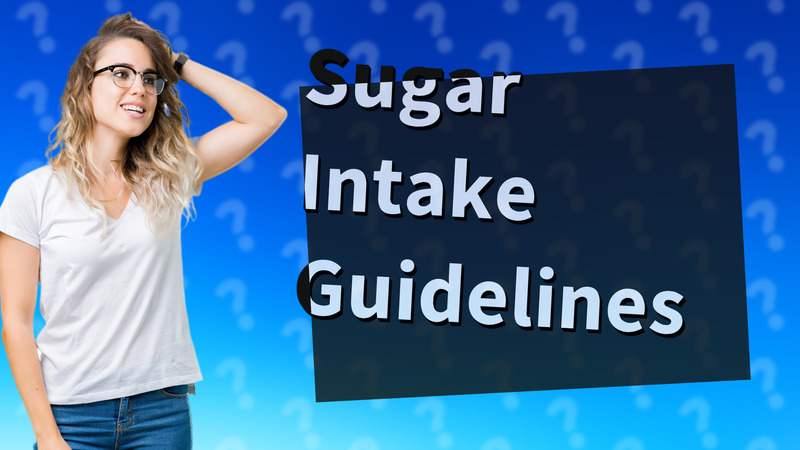 Sugar Intake Guidelines