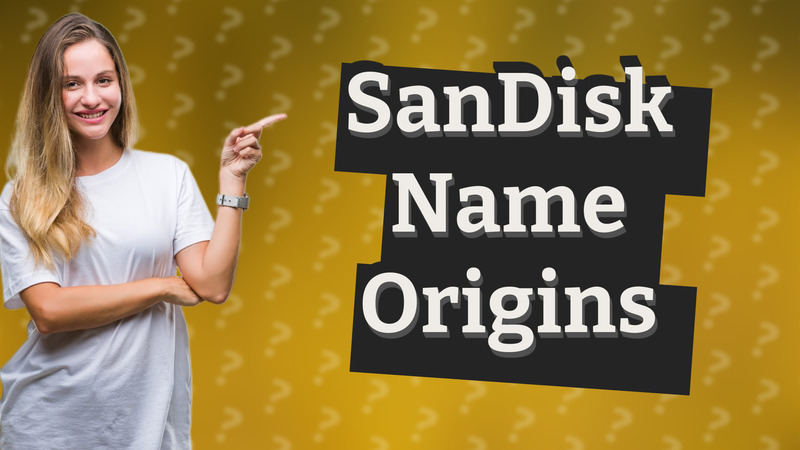 SanDisk Name Origins