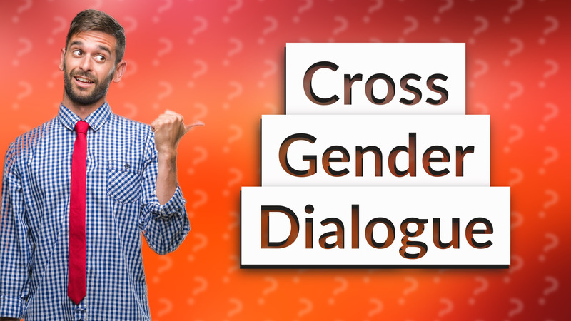 Cross Gender Dialogue
