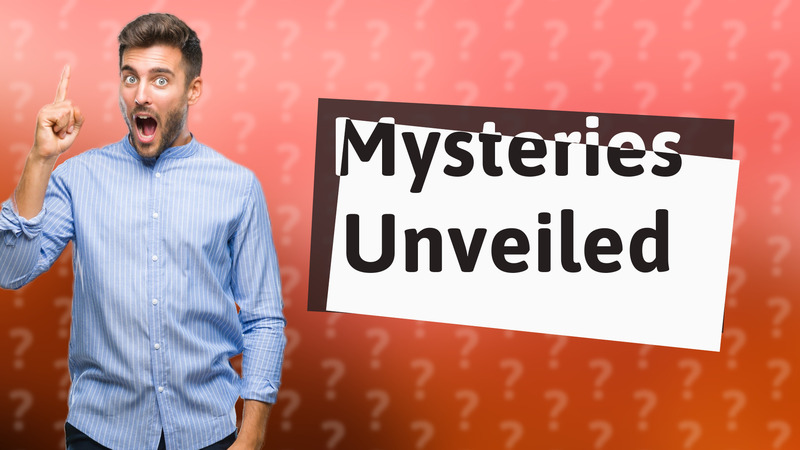 Mysteries Unveiled