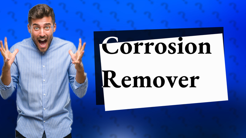 Corrosion Remover