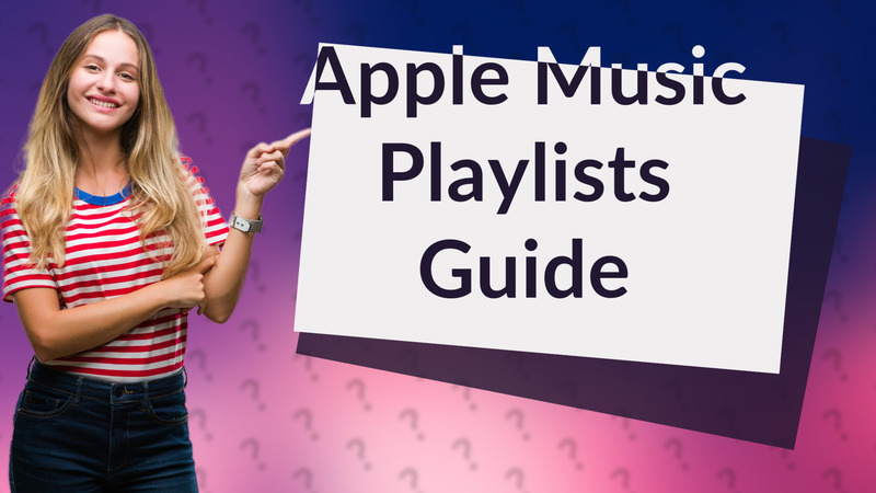 Apple Music Playlists Guide