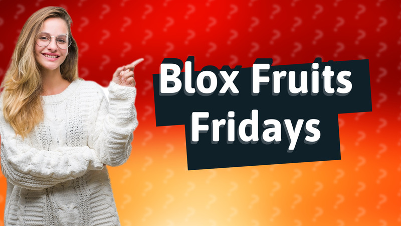 Blox Fruits Fridays