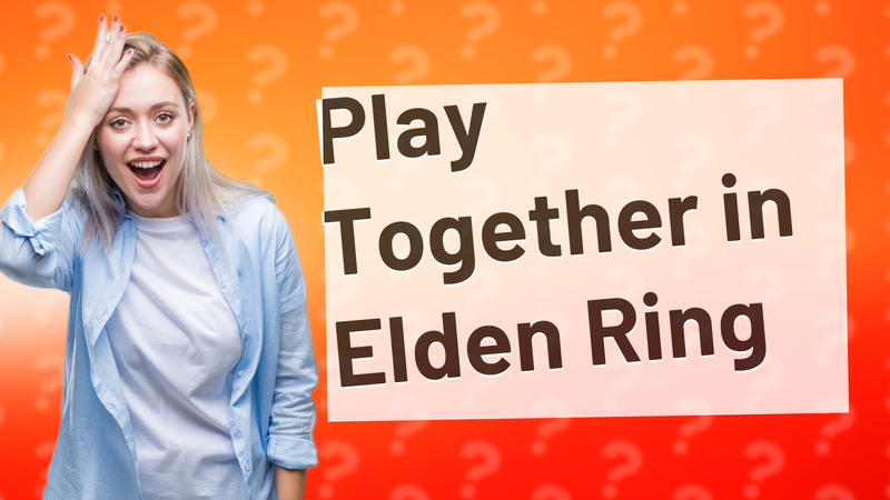 Play Together in Elden Ring