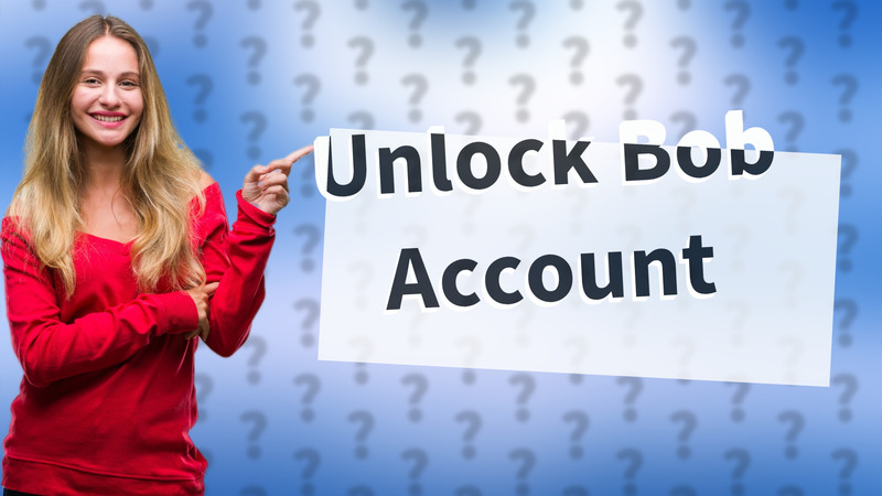 Unlock Bob Account