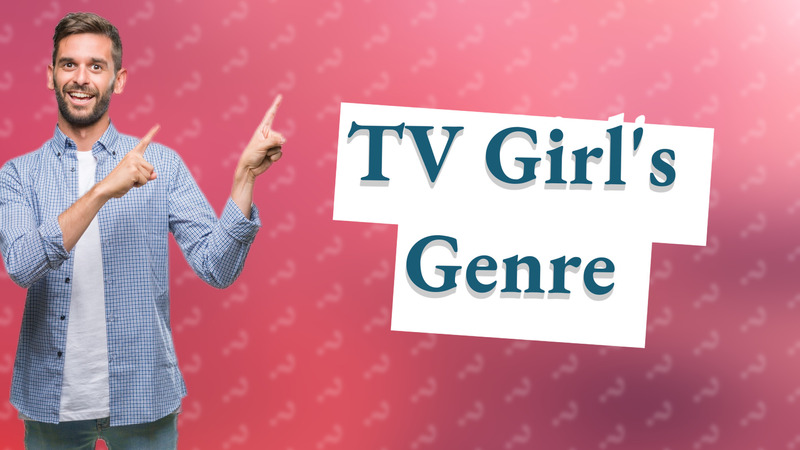 TV Girl's Genre