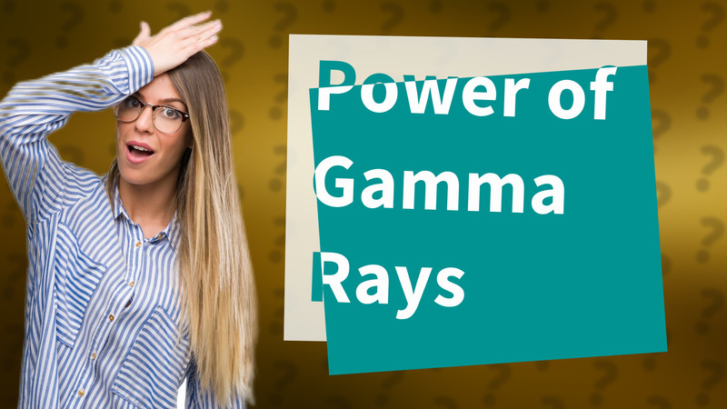 Power of Gamma Rays