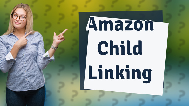 Amazon Child Linking