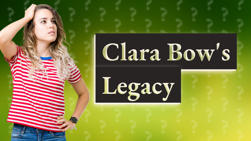 Clara Bow's Legacy