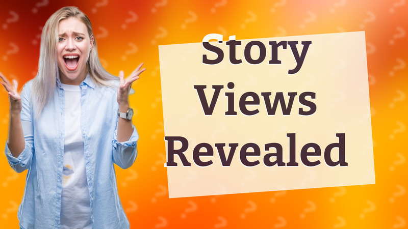 Story Views Revealed