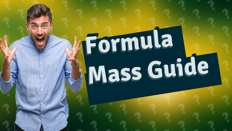 Formula Mass Guide