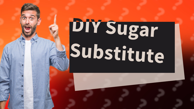 DIY Sugar Substitute