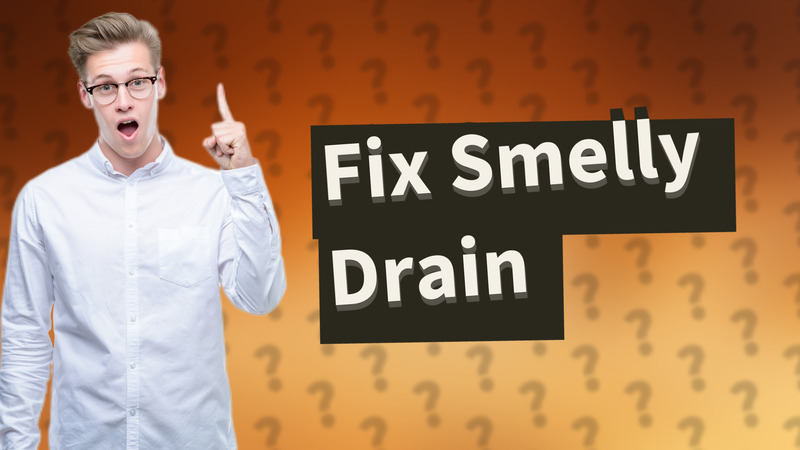 Fix Smelly Drain