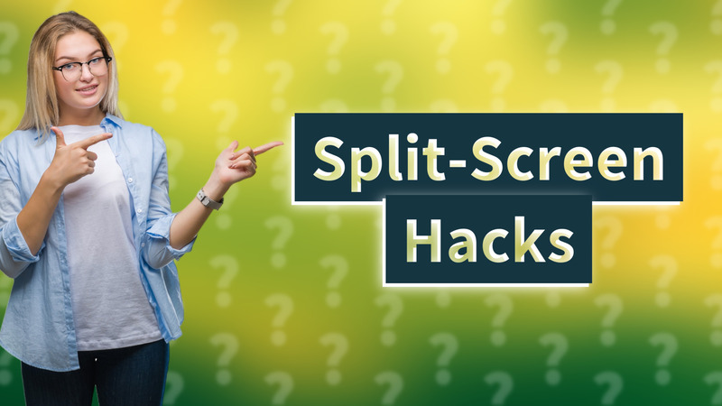Split-Screen Hacks