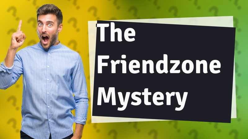 The Friendzone Mystery