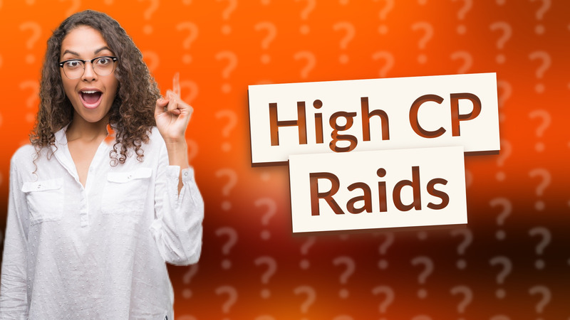 High CP Raids