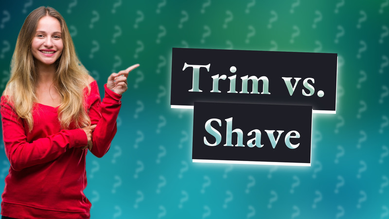 Trim vs. Shave