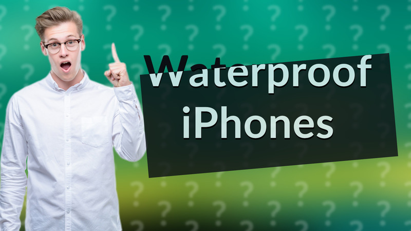 Waterproof iPhones