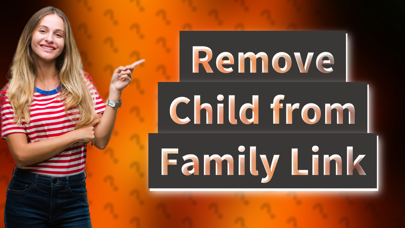 Remove Child from Family Link