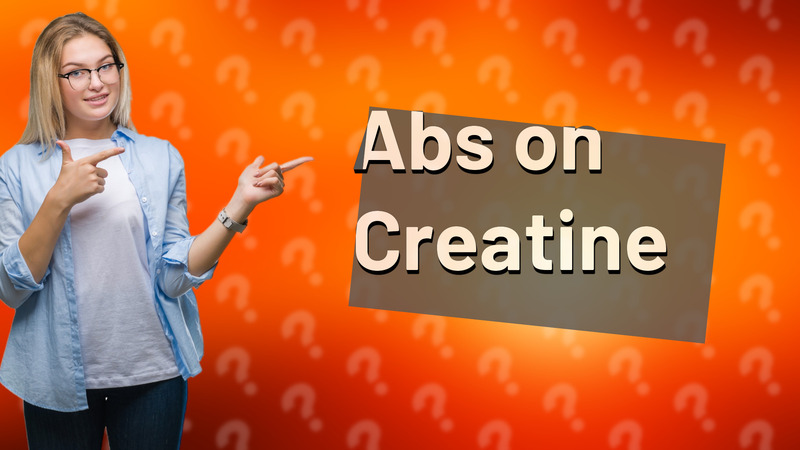 Abs on Creatine