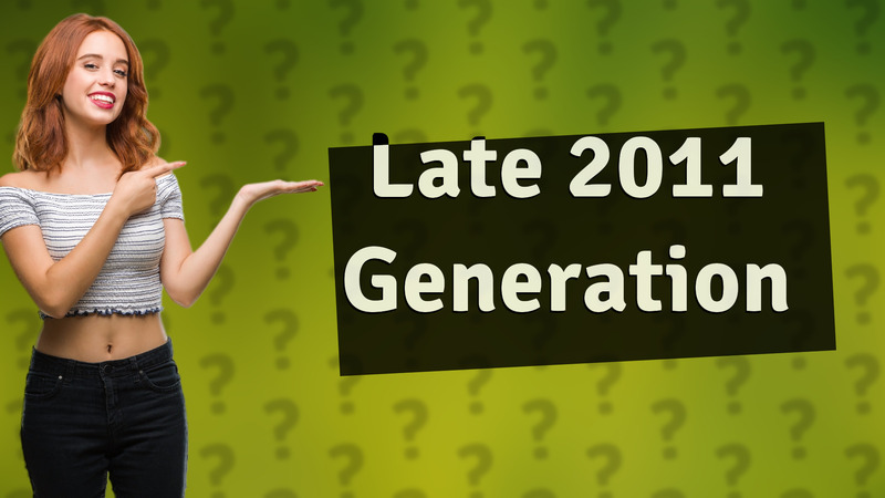 Late 2011 Generation