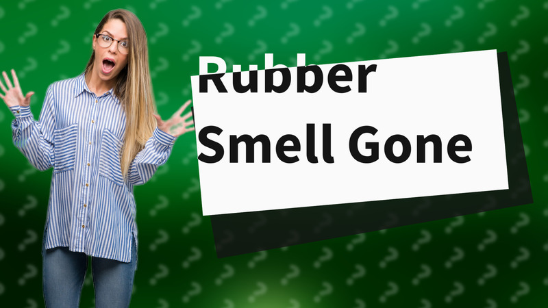 Rubber Smell Gone